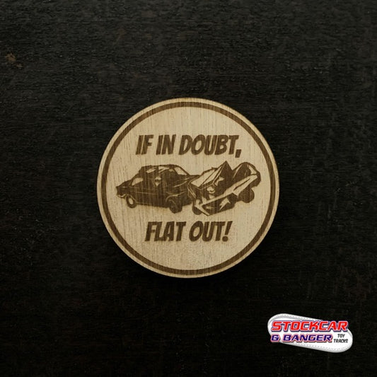 If In Doubt, Flat Out! - Magnet - Refrigerator Magnets - Stock Car & Banger Toy Tracks